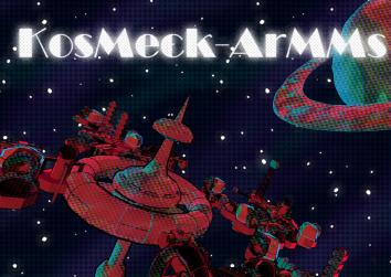 KosMeck-ArMMs was the game my team produced